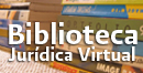 Biblioteca Jur&iacute;dica Virtual